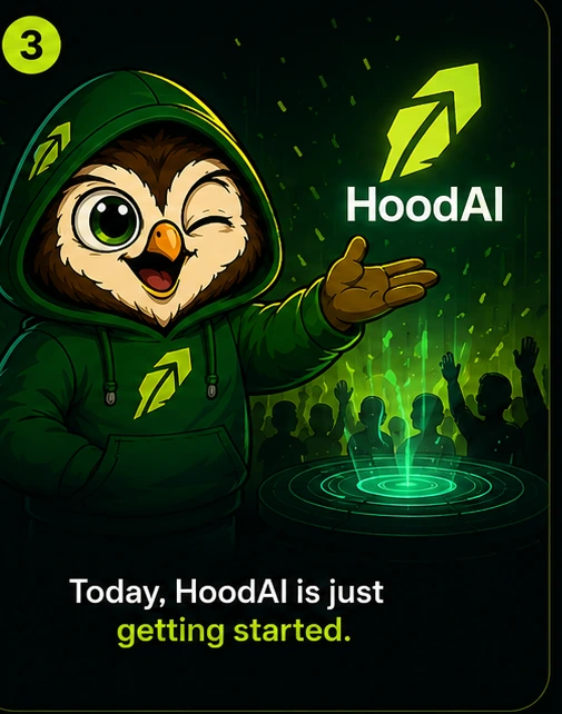 Chapter 3: Today, HoodAI is just getting started.